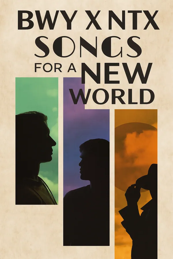 BWY X NTX: Songs For A New World