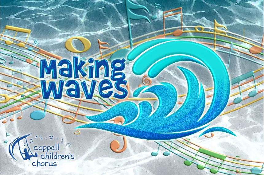 Coppell Children's Chorus: Making Waves