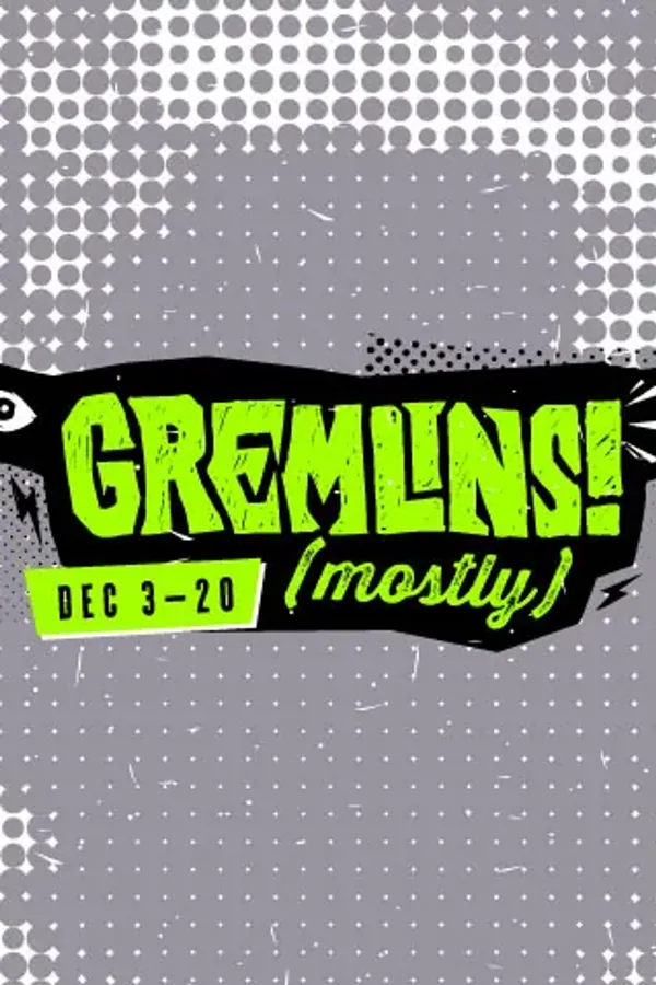 Gremlins! (mostly)