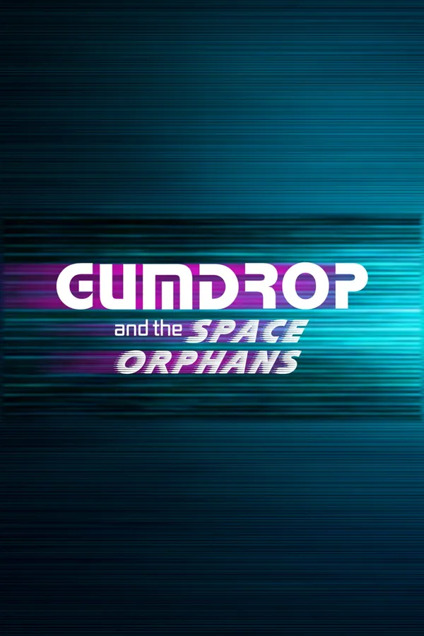 Gumdrop and the Space Orphans