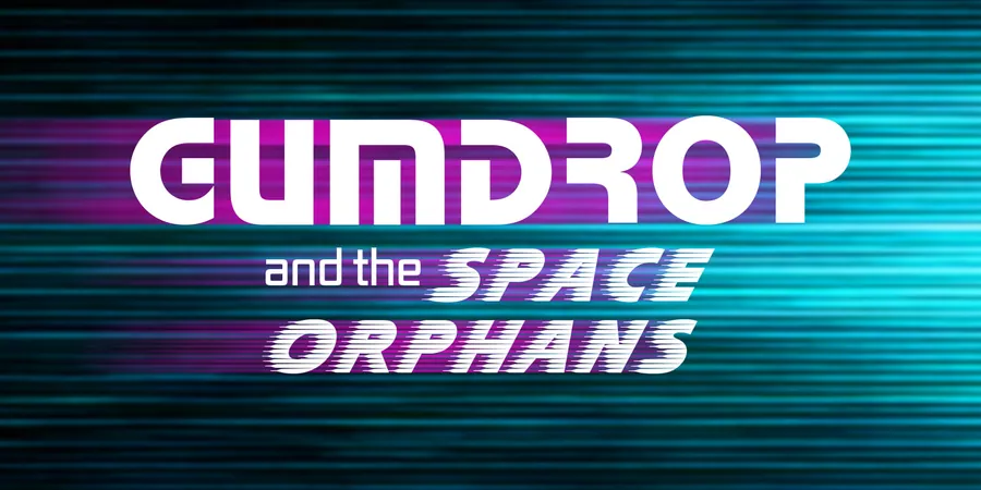 Gumdrop and the Space Orphans