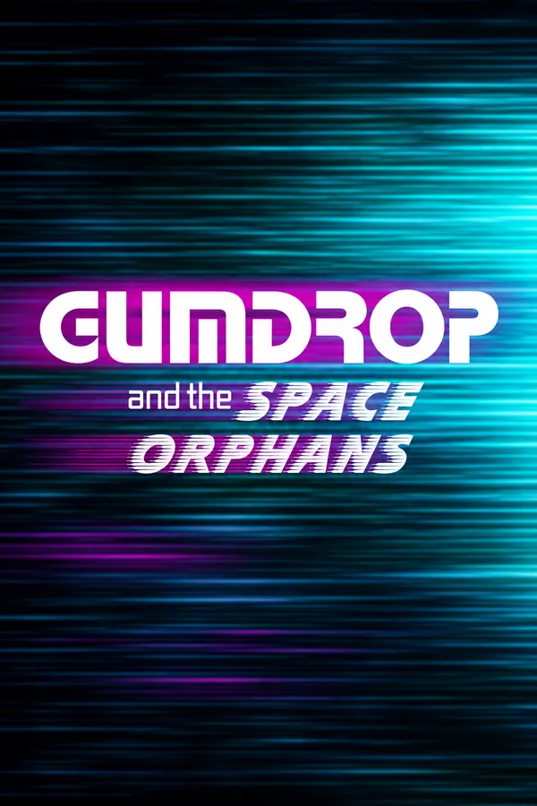 Gumdrop and the Space Orphans
