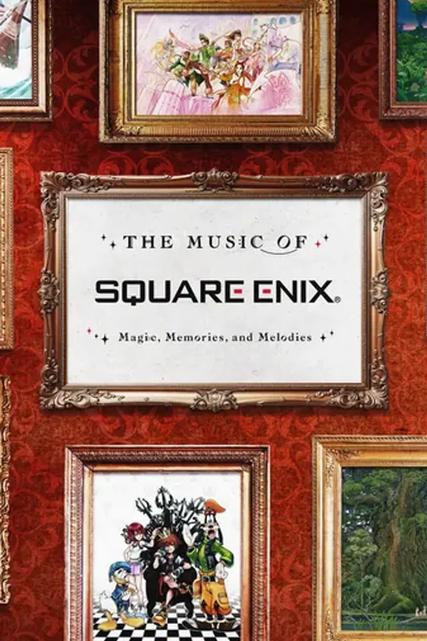 The Music of SQUARE ENIX-Magic, Memories, and Melodies